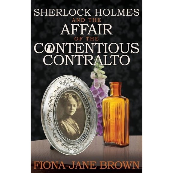 Sherlock Holmes and the Affair of the Contentious Contralto (Paperback)