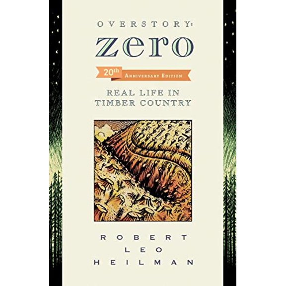 Pre-Owned Overstory: Zero: Real Life in Timber Country 2nd edition (Paperback) 0990868605 9780990868606