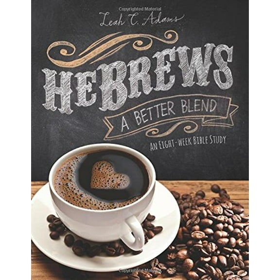 Pre-Owned Hebrews a Better Blend: An Eight-Week Bible Study Paperback