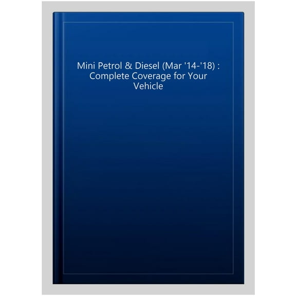 Mini Petrol & Diesel (Mar '14-'18) : Complete Coverage for Your Vehicle