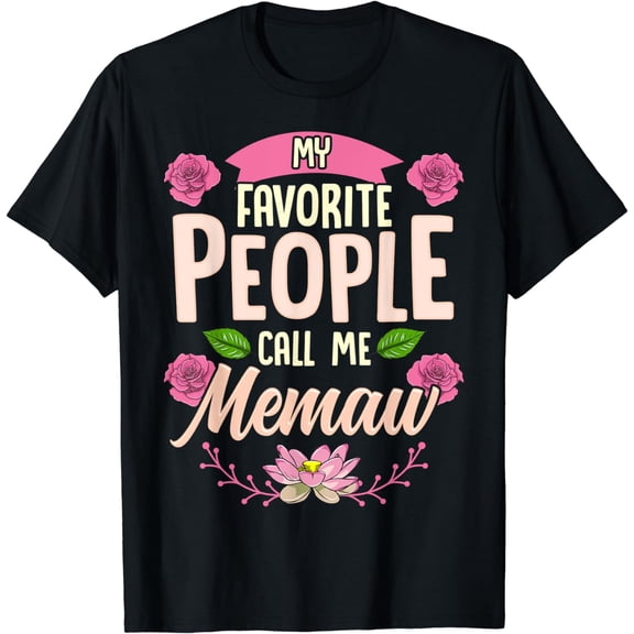 My Favorite People Call Me Memaw Shirt Mothers Day Gifts T-Shirt