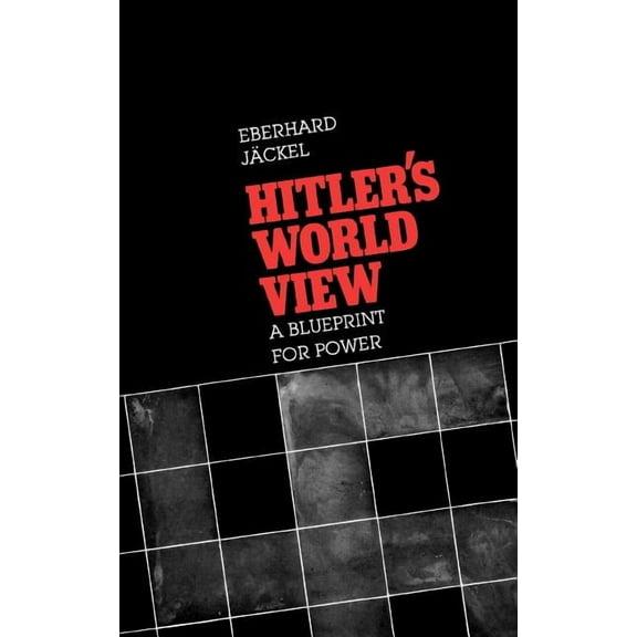 Hitler's World View: A Blueprint for Power (Paperback)