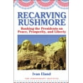 thumbnail image 1 of Pre-Owned Recarving Rushmore: Ranking the Presidents on Peace, Prosperity, and Liberty (Hardcover) 1598130226 9781598130225, 1 of 2