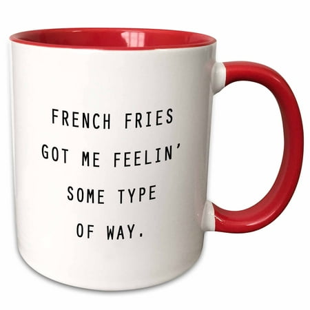 3dRose FRENCH FRIES GOT ME FEELIN SOME TYPE OF WAY. - Two Tone Red Mug, (Best Way To Heat Up French Fries)