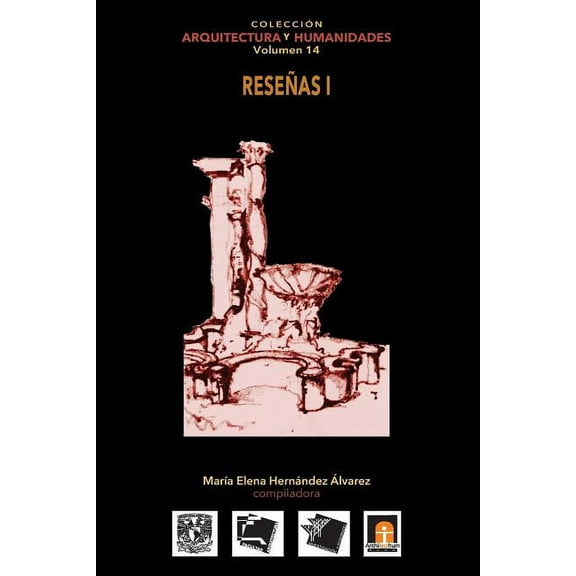 Colección Arquitectura Y Humanidades: Volumen 14 Reseñas arquitectónicas I (Paperback)
