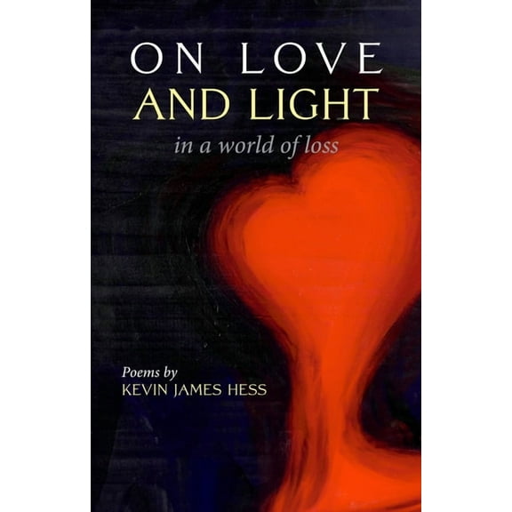 On Love and Light in a World of Loss, (Paperback)