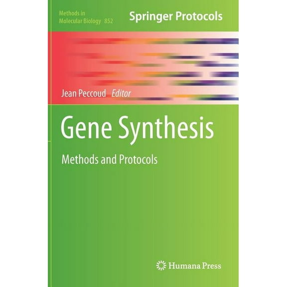 Methods in Molecular Biology Gene Synthesis: Methods and Protocols, Book 852, (Hardcover)