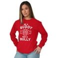 thumbnail image 4 of Be A Buddy Not A Bully Friendly Cute Long Sleeve TShirt Men Women Brisco Brands L, 4 of 5