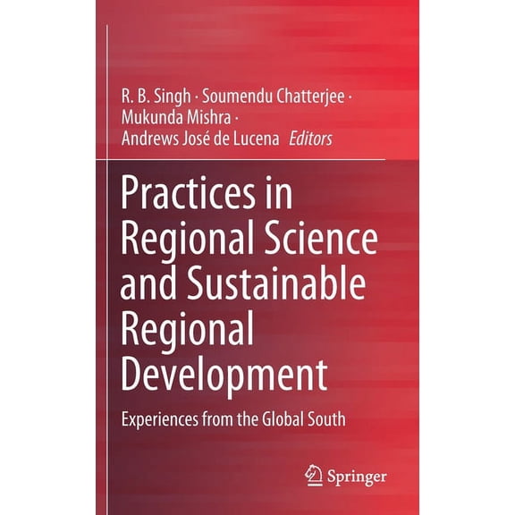 Practices in Regional Science and Sustainable Regional Development: Experiences from the Global South, (Hardcover)