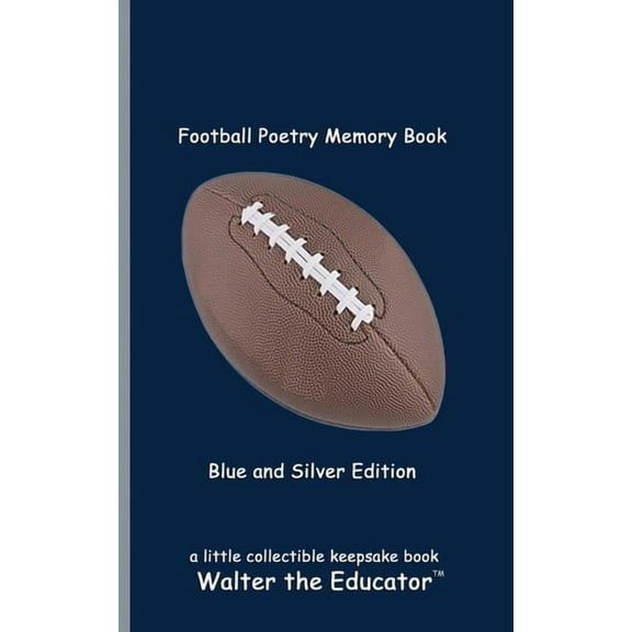 Sports Poetry Memory Book Football Poetry Memory Book - Blue and Silver Edition, (Paperback)