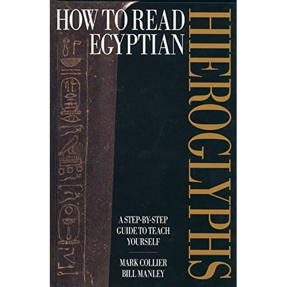 Pre-Owned How to Read Egyptian Hieroglyphs: A Step-by-Step Guide to Teach Yourself Paperback