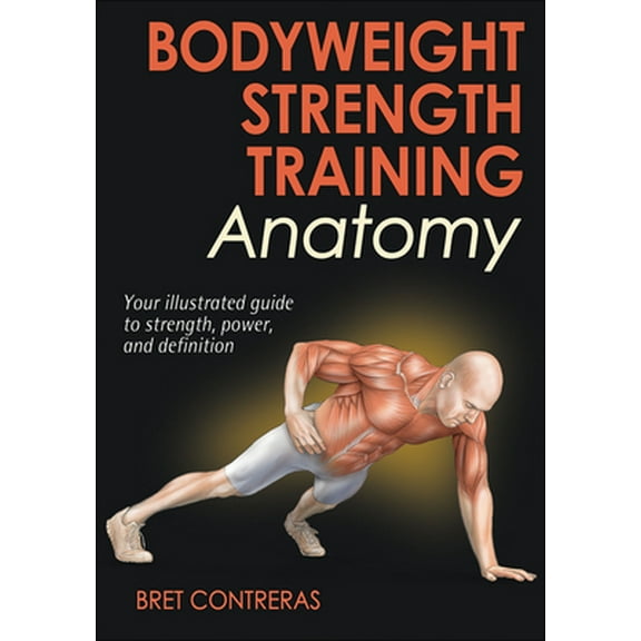 Pre-Owned Bodyweight Strength Training Anatomy (Paperback) 1450429297 9781450429290