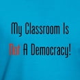 thumbnail image 3 of CafePress - My Classroom Is NOT A Democracy! T Shirt - Men's Fitted T-Shirt, 3 of 4