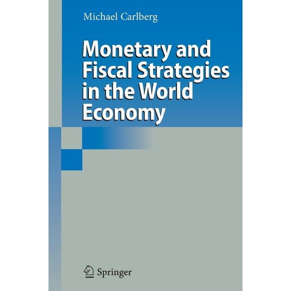 Monetary and Fiscal Strategies in the World Economy, (Paperback)
