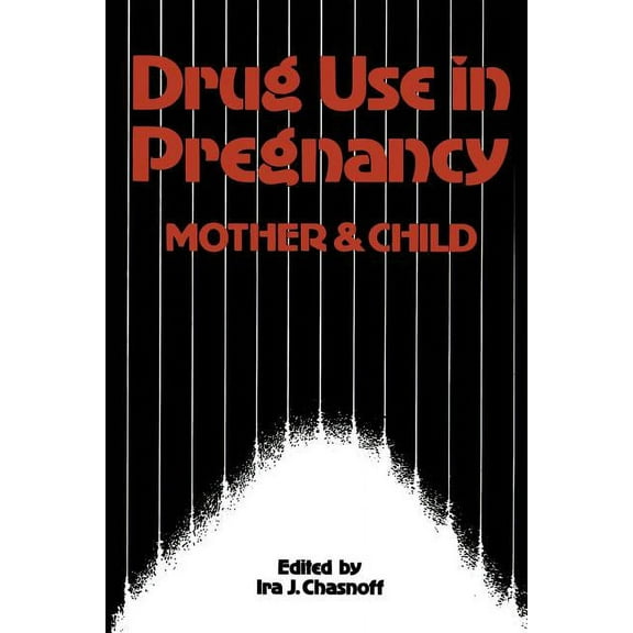 Drug Use in Pregnancy: Mother and Child, (Paperback)