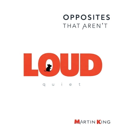 Opposites That Aren t LOUD & quiet: I AM: Opposites That Aren t Book 1 - A Gentle Picture Book About Being Both Loud and Quiet Book 1 (Paperback)