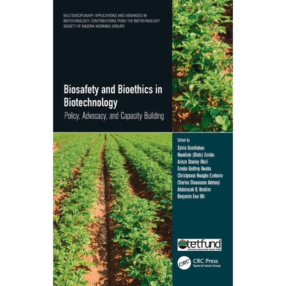 Multidisciplinary Applications and Advan Biosafety and Bioethics in Biotechnology: Policy, Advocacy, and Capacity Building, (Hardcover)
