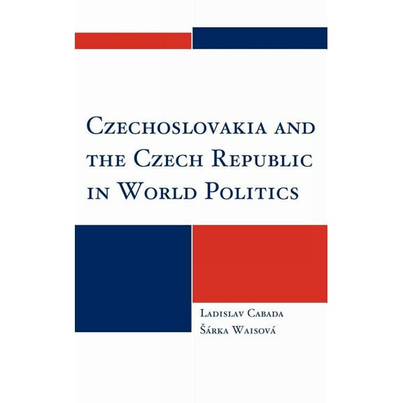 Czechoslovakia and the Czech Republic in World Politics, (Hardcover)