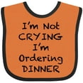 thumbnail image 3 of Inktastic I'm Not Crying, I'm Ordering Dinner Boys or Girls Baby Bib, 3 of 4