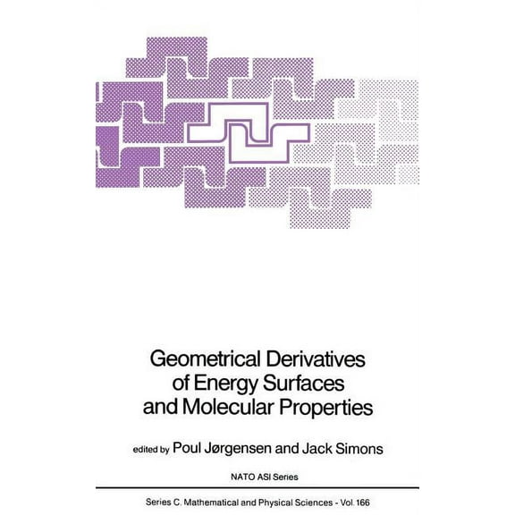 NATO Science Series C: Geometrical Derivatives of Energy Surfaces and Molecular Properties, Book 166, (Hardcover)