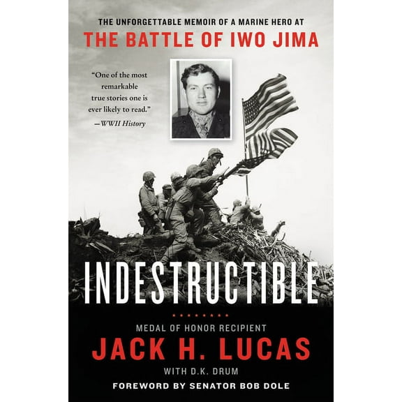 Indestructible : The Unforgettable Memoir of a Marine Hero at the Battle of Iwo Jima (Paperback)