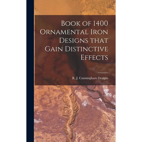 Book of 1400 Ornamental Iron Designs That Gain Distinctive Effects, (Hardcover)