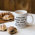 thumbnail image 3 of Funny Coffee Mug, Everyone Bring Joys to This Office, Office Mug for Cubicle Decor or Desk Decorations Accessories, Gifts for Boss Coworkers Women, White 11 Ounces Mug, 3 of 5