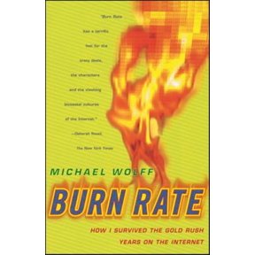 Pre-Owned Burn Rate: How I Survived the Gold Rush Years on the Internet (Paperback) 0684856212 9780684856216