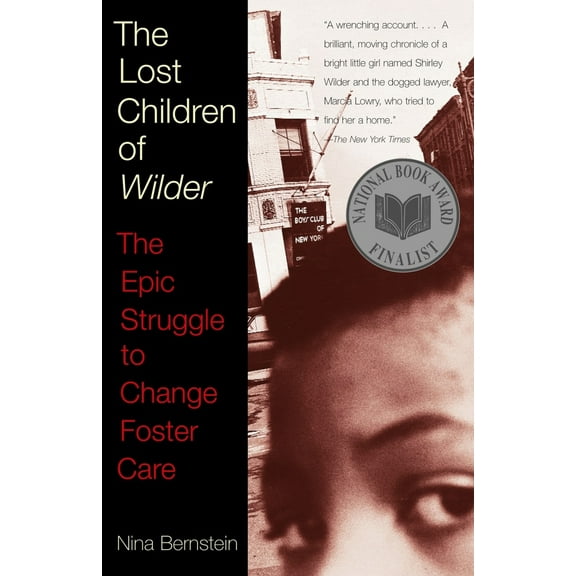 Pre-Owned The Lost Children of Wilder: The Epic Struggle to Change Foster Care (National Book Award Finalist) (Paperback) 0679758348 9780679758341