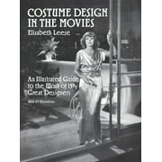 Dover Fashion and Costumes: Costume Design in the Movies : An Illustrated Guide to the Work of 157 Great Designers (Paperback)