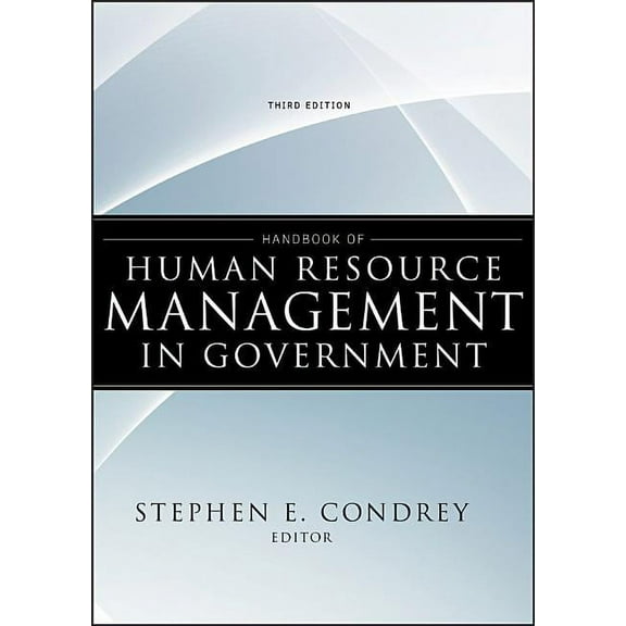 Essential Texts for Nonprofit and Public Handbook of Human Resource Management in Government, Book 25, (Hardcover)