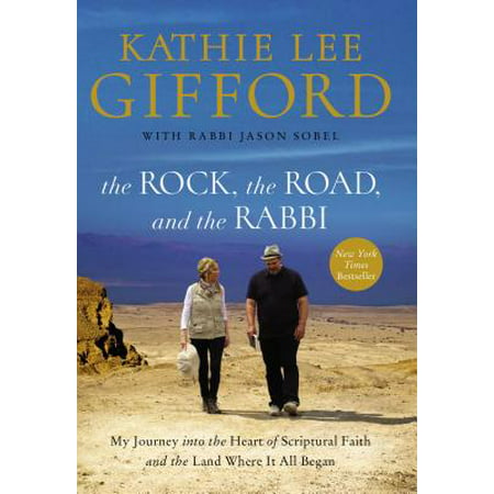 The Rock, the Road, and the Rabbi : My Journey Into the Heart of Scriptural Faith and the Land Where It All (Happy Journey And All The Best)
