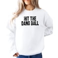 thumbnail image 2 of Hit The Dang Ball Sweatshirt for Women and Teens Trendy Distressed Baseball Pullover White Sweatshirt Adult Large, 2 of 4