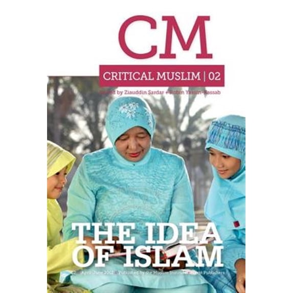 Pre-Owned Critical Muslim: Critical Muslim 2: The Idea of Islam (Paperback)