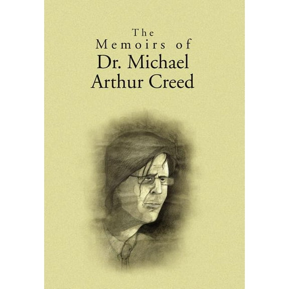 The Memoirs of Dr. Michael Arthur Creed, (Hardcover)