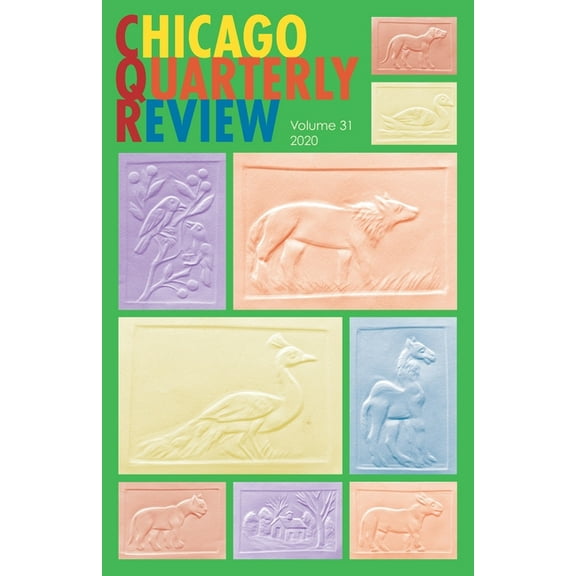 Chicago Quarterly Review Vol. 31 (Paperback) by S Afzal Haider, Elizabeth McKenzie, Chicago Quarterly Review