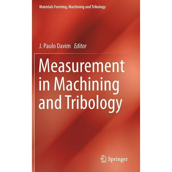 Materials Forming, Machining and Tribolo Measurement in Machining and Tribology, (Hardcover)