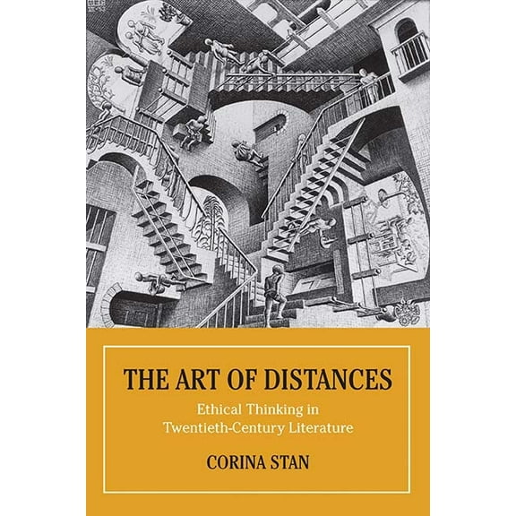 The Art of Distances : Ethical Thinking in Twentieth-Century Literature (Paperback)