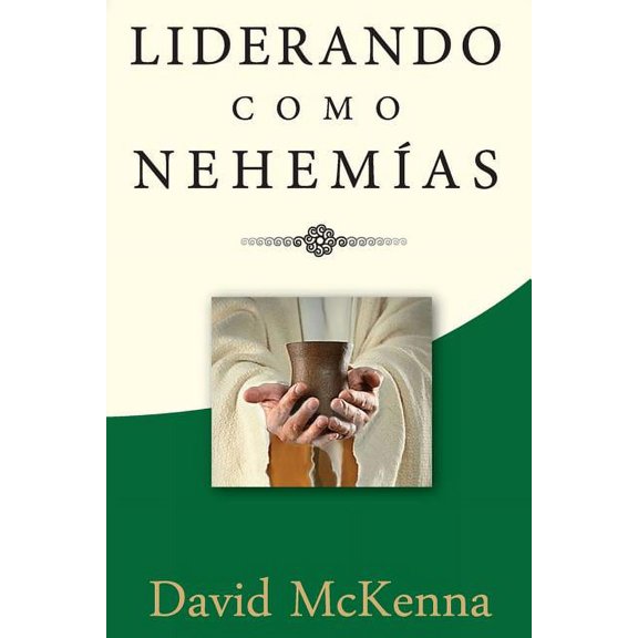 Liderando como Nehemías: Liderazgo significativo (Paperback)