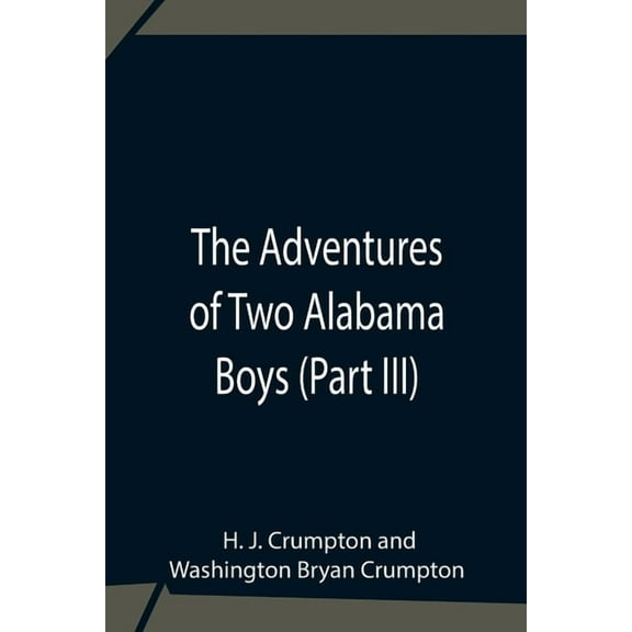 The Adventures Of Two Alabama Boys (Part Iii), (Paperback)