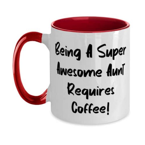 Cool Aunt Two Tone 11oz Mug, Being A Super Awesome Aunt Requires Coffee!, Nice for, Mother's Day