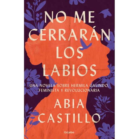 No Me Cerraran Los Labios Grijalbo Una Novela 9786073802611