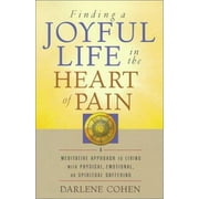 Finding a Joyful Life in the Heart of Pain [Hardcover - Used]