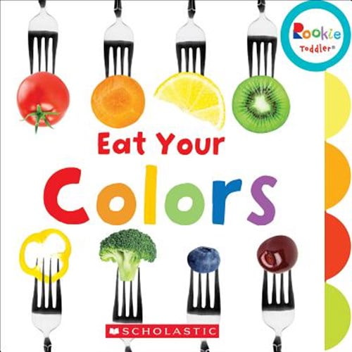 Pre-Owned Eat Your Colors (Rookie Toddler) (Board book) 0531226190 9780531226193