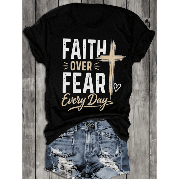 Faith Over Fear Every Day Christian Graphic T-Shirt for Men & Women, Inspirational Cross Cotton Crew Neck Casual Tee