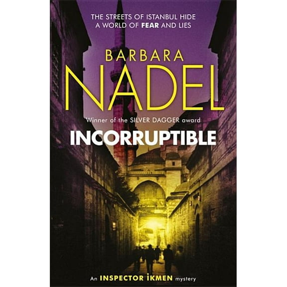 Inspector Ikmen Mystery: Incorruptible (Inspector Ikmen Mystery 20) : Inspiration for THE TURKISH DETECTIVE, BBC Two's sensational new crime drama (Paperback)