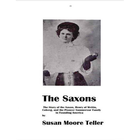 The Saxons - The Summerour Family in Early America, (Paperback)
