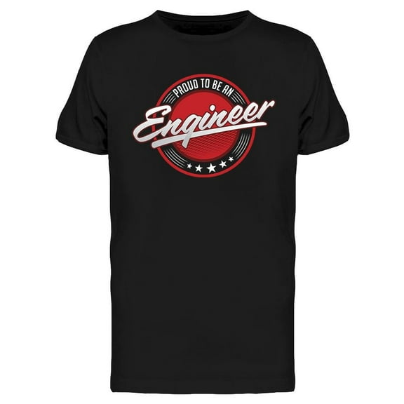 Proud To Be Engineer Design T-Shirt Men -Image by Shutterstock, Male Large