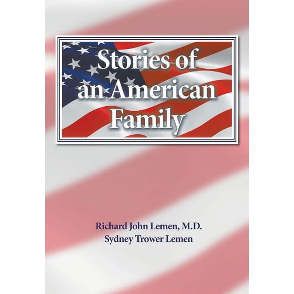 Stories of an American Family : A 300 Year History of the Lemem/Lemmon Family (Paperback)