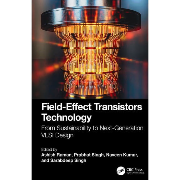 Field-Effect Transistors Technology: From Sustainability to Next-Generation VLSI Design, (Hardcover)